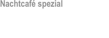Nachtcafé spezial

15 Moderatoren, 8 Gäste und genau mein Thema… ein wohl einmaliges Sendeformat und ein nicht nur für mich unvergeßliches Erlebnis!
