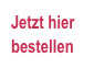 Jetzt hier bestellen